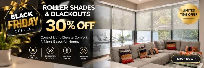 Black Friday special: Roller Shades and Blackouts 30% off.